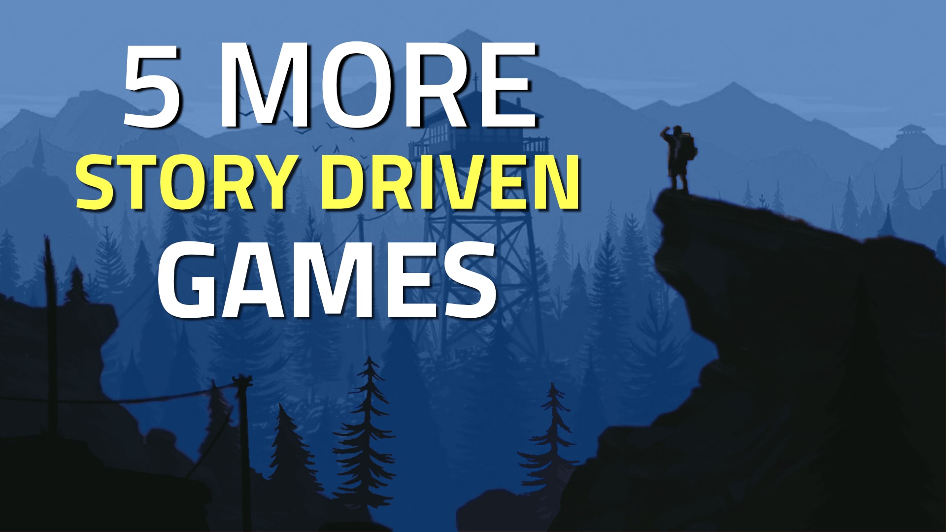 5 More Story Driven Games You should play right now